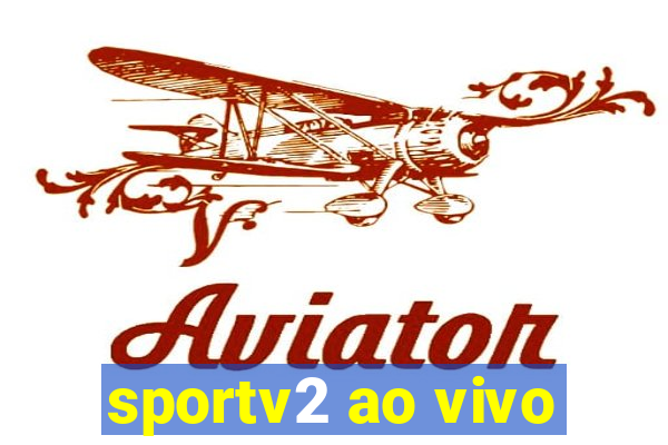 sportv2 ao vivo